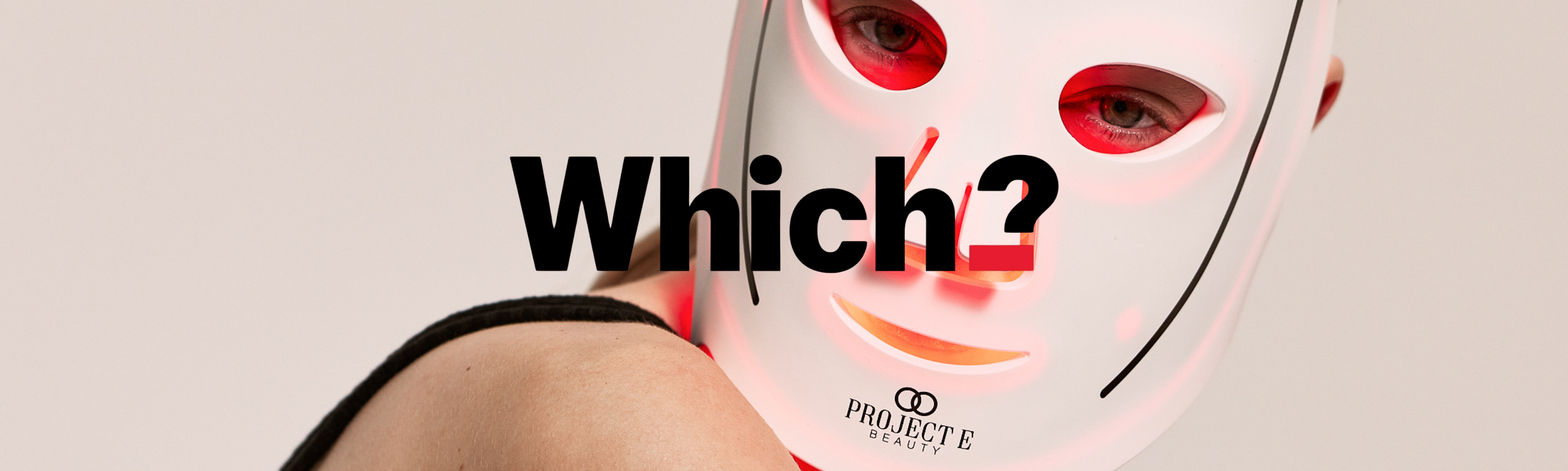 Project E Beauty LumaLux Face Pro Gets Which? Nod for Targeting Multiple Skin Concerns